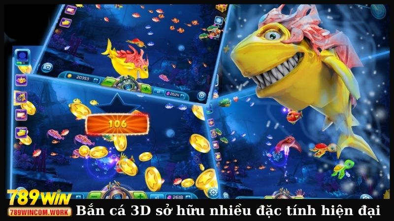 Bắn cá 3D sở hữu nhiều đặc tính hiện đại