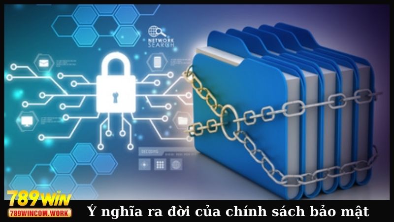 Ý nghĩa ra đời của chính sách bảo mật