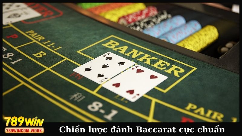 Chiến lược đánh Baccarat cực chuẩn