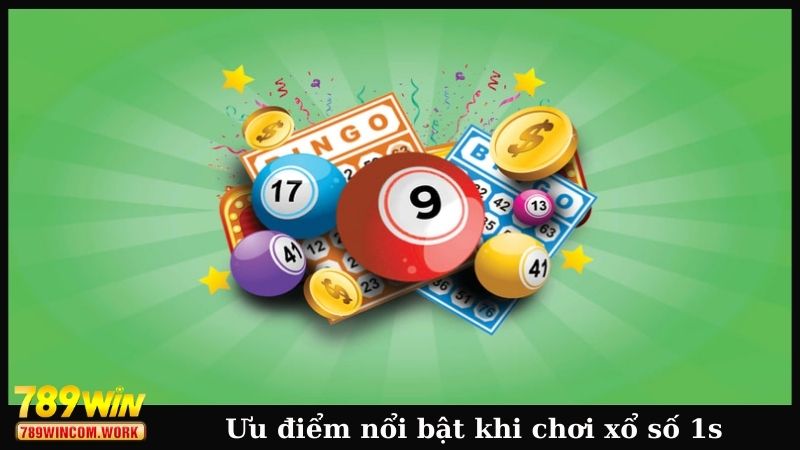 Ưu điểm nổi bật khi chơi xổ số 1s